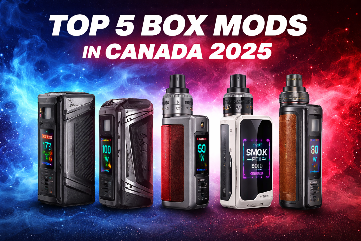 Are These The Top 5 Box Mods In Canada In 2025? SupaVapes.com Are These The Top 5 Box Mods In Canada In 2025? SupaVapes.com